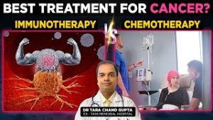 Immunotherapy vs Chemotherapy में क्या है Best? | What is the Best Cancer Treatment in hindi?